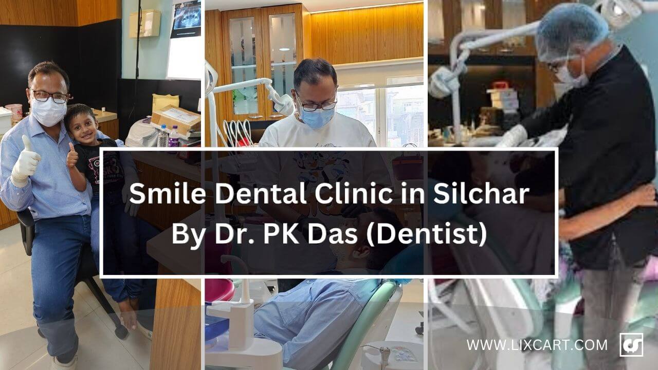 Smile Dental Clinic in Silchar - Best Dentist: By Dr PK Das