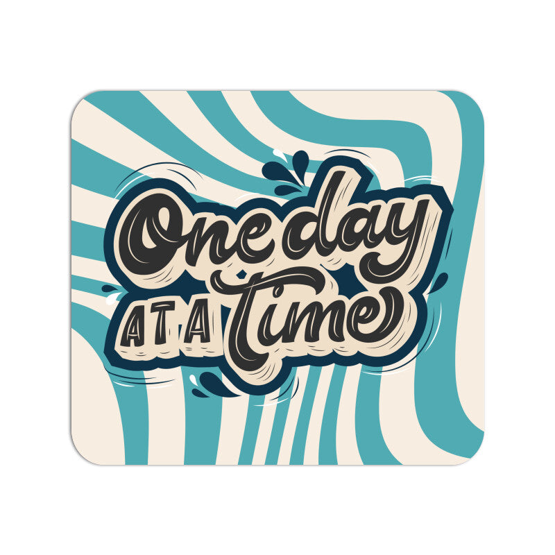 One Day At A Time Mouse Pad