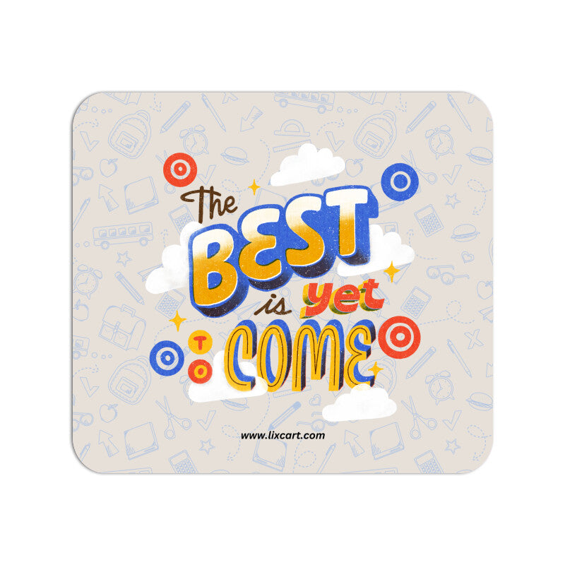 The Best Is Yet Mouse Pad