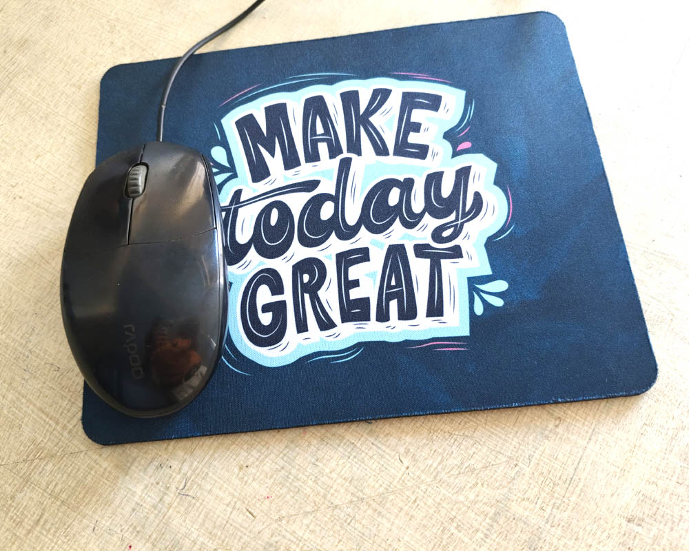 Make Today Great Mouse Pad